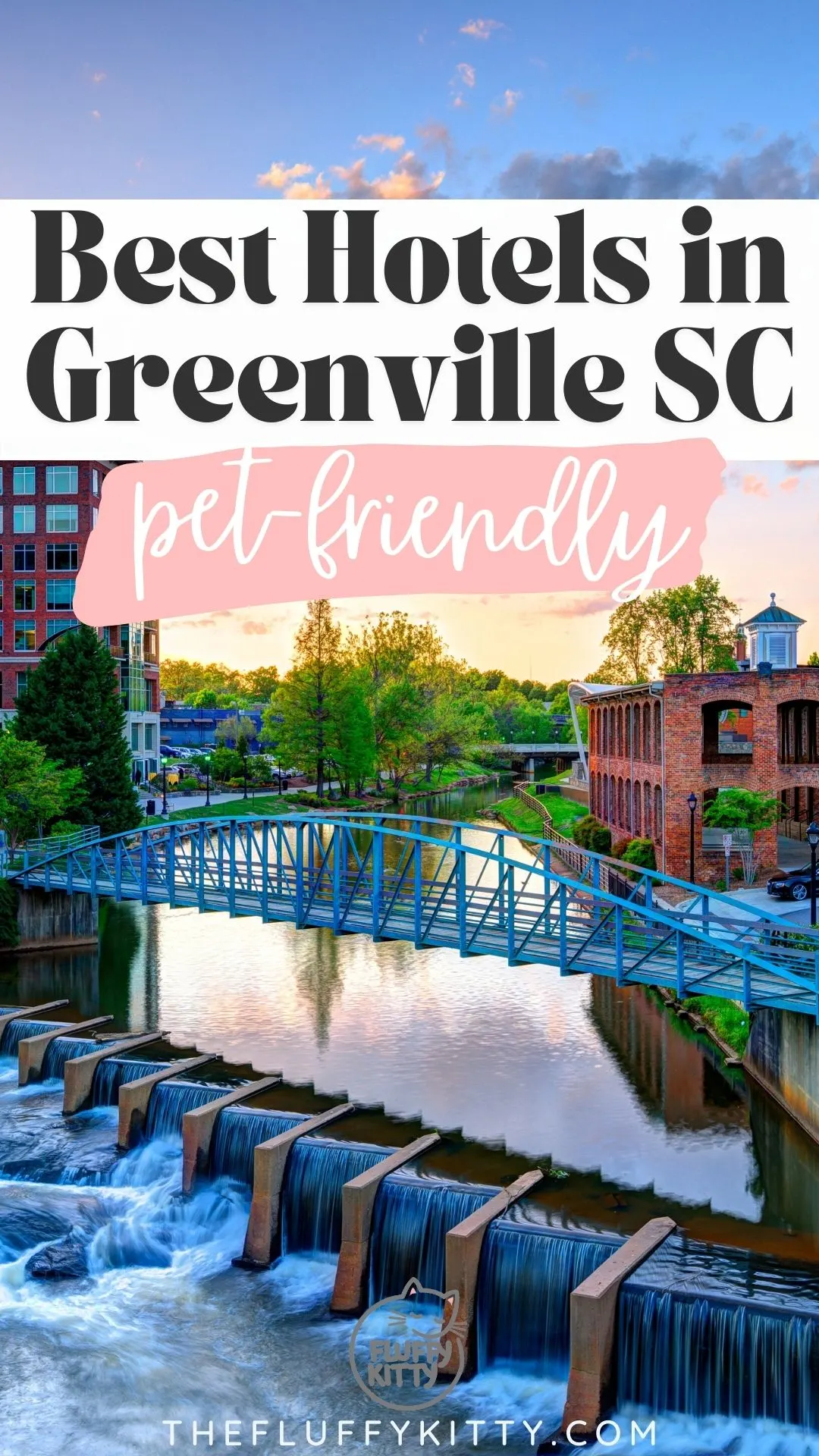 Downtown Greenville SC with bridge and waterfall with text overlay, "Best Hotels in Greenville SC pet-friendly" with pink and white backgrounds